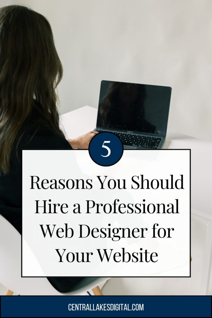 5 Reasons You Should Hire a Professional Web Designer for Your Website
