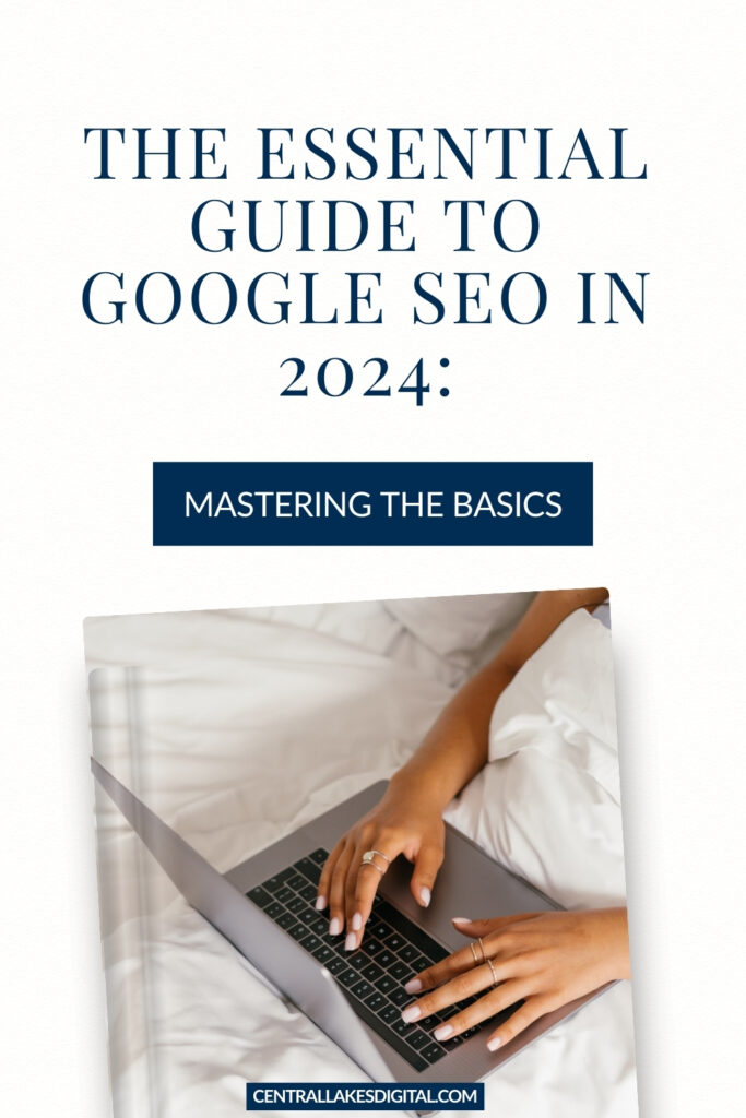 The Essential Guide to Google SEO in 2024 Mastering the Basics